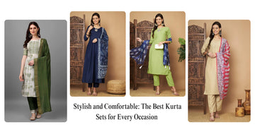 Stylish and Comfortable: The Best Kurta Sets for Every Occasion